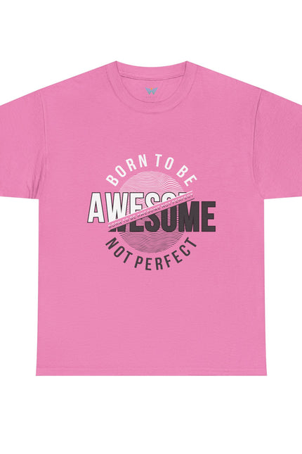 Born to Be Awesome Statement Tee for Confident Style, Perfect Gift for Birthdays, Celebrations, Casual Wear, Unisex Cotton T-Shirt