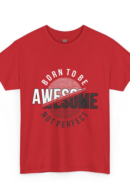 Born to Be Awesome Statement Tee for Confident Style, Perfect Gift for Birthdays, Celebrations, Casual Wear, Unisex Cotton T-Shirt