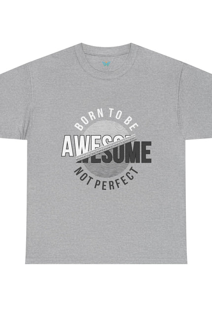 Born to Be Awesome Statement Tee for Confident Style, Perfect Gift for Birthdays, Celebrations, Casual Wear, Unisex Cotton T-Shirt