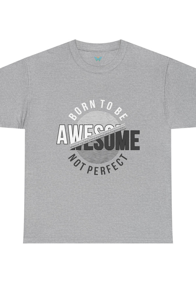 Born to Be Awesome Statement Tee for Confident Style, Perfect Gift for Birthdays, Celebrations, Casual Wear, Unisex Cotton T-Shirt
