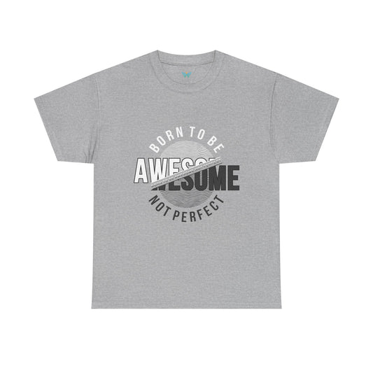 Born to Be Awesome Statement Tee for Confident Style, Perfect Gift for Birthdays, Celebrations, Casual Wear, Unisex Cotton T-Shirt