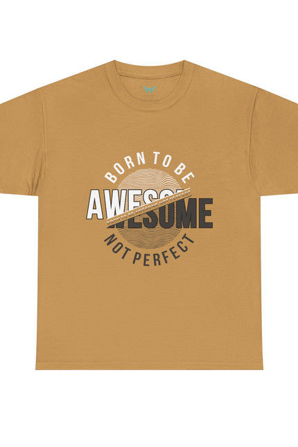 Born to Be Awesome Statement Tee for Confident Style, Perfect Gift for Birthdays, Celebrations, Casual Wear, Unisex Cotton T-Shirt