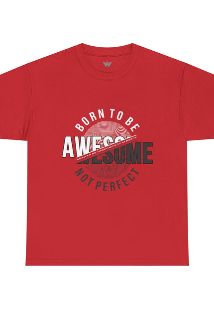 Born to Be Awesome Statement Tee for Confident Style, Perfect Gift for Birthdays, Celebrations, Casual Wear, Unisex Cotton T-Shirt