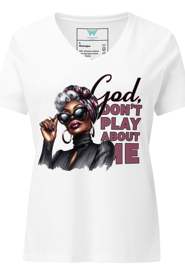 White t-shirt with graphic of a woman and text 'God, Don't Play About Me' on a white background